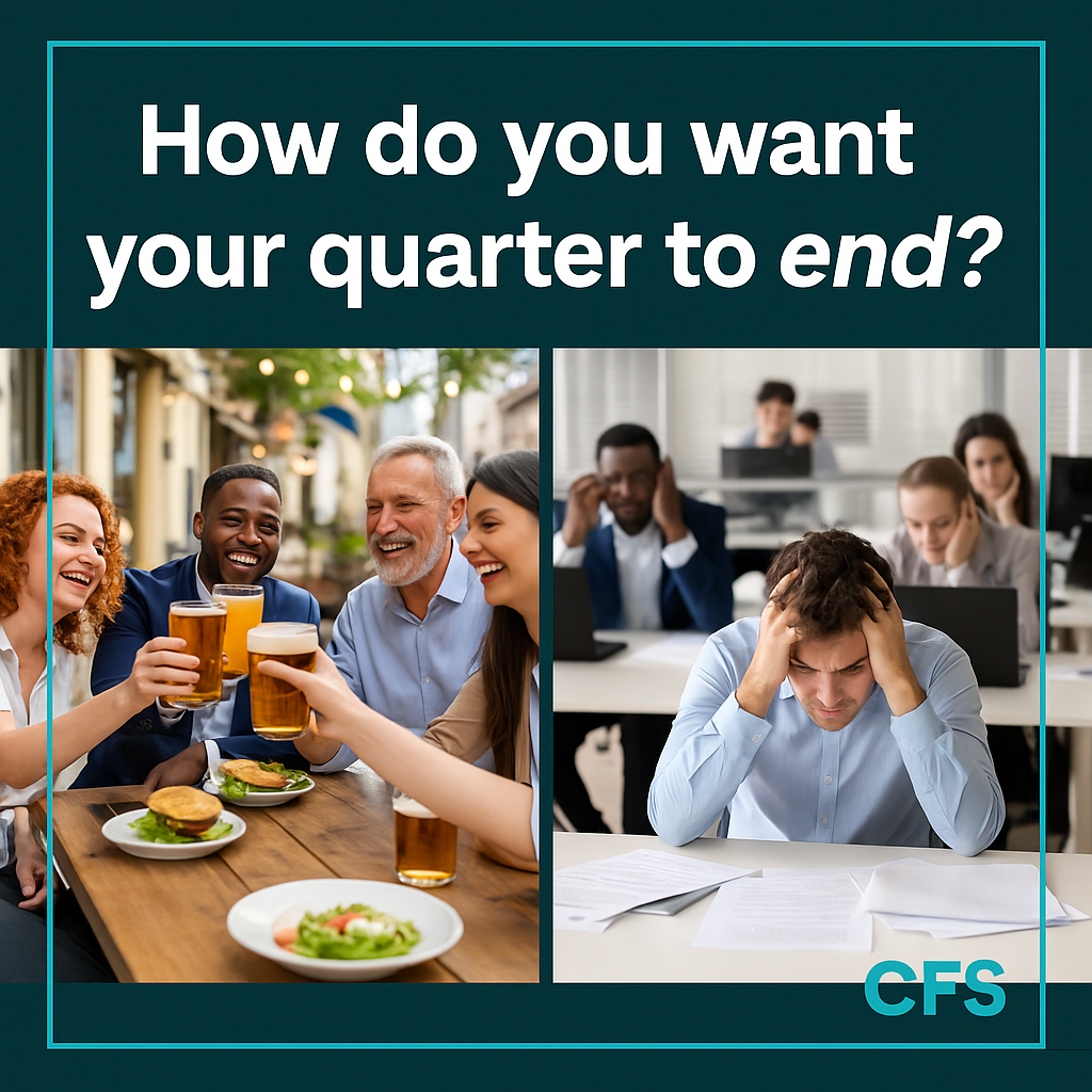 How do you want your quarter to end?