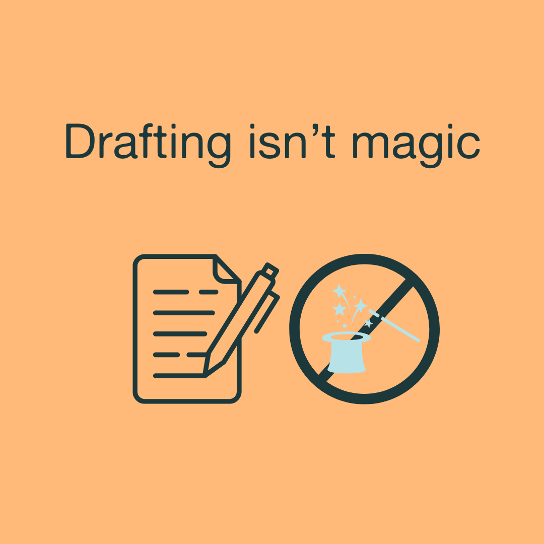 ✍️ Drafting: It’s Not Magic